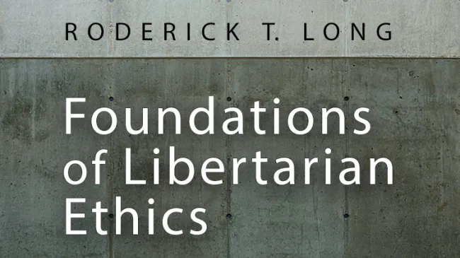 Foundations of Libertarian Ethics